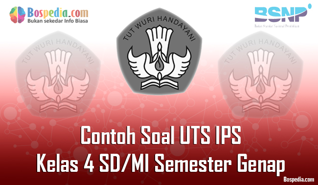 Komplit - Pola Soal Uts Ips Kelas 4 Sd Mi Semester Genap Terbaru - Baca