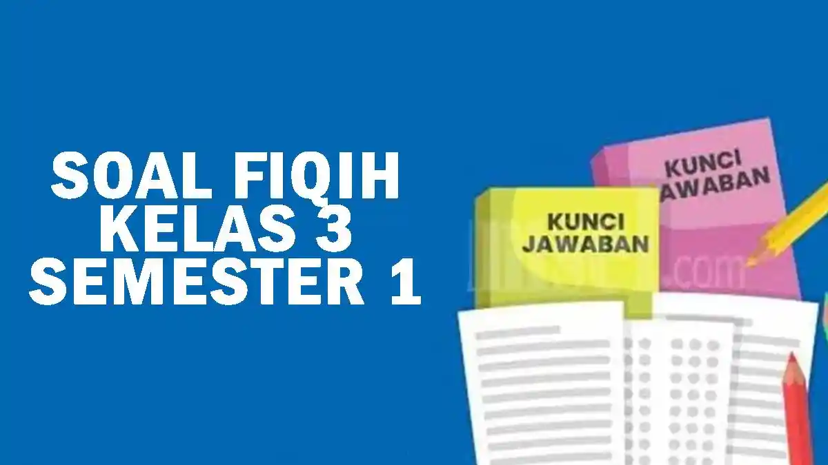 Download Soal UAS Fiqih Kelas 3 MI Semester 1 Terbaru 2026 Lengkap Kunci Jawaban dan 7 Tips Jitu Raih Nilai Sempurna