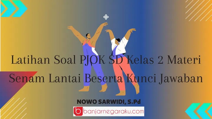 Wajib Tahu! 10 Contoh Soal Senam Lantai Kelas 2 SD Agar Nilai Siswa Langsung Melejit
